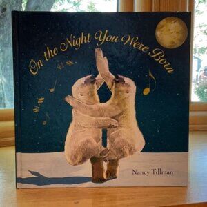 "On The Night You Were Born" By Nancy Tillman Hardcover Childrens Book #1